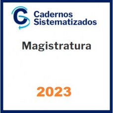 Magistratura 2023 Completo (Cadernos Sistematizados 2023)